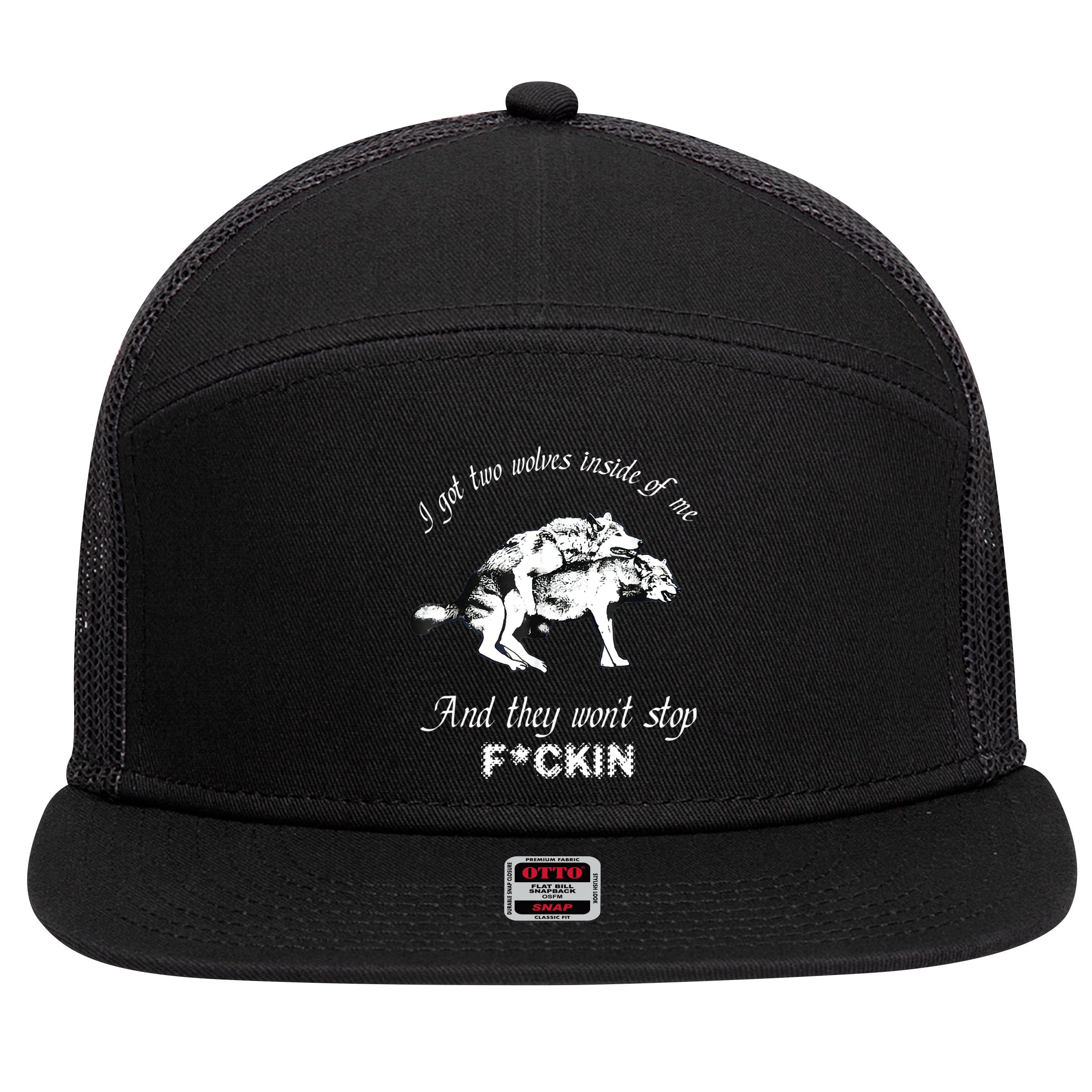 I Got Two Wolves Inside Of Me And They Won’t Stop Fckin 7 Panel Mesh Trucker Snapback Hat