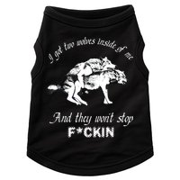 I Got Two Wolves Inside Of Me And They Won’t Stop Fckin Doggie Tank