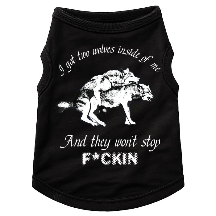 I Got Two Wolves Inside Of Me And They Won’t Stop Fckin Doggie Tank