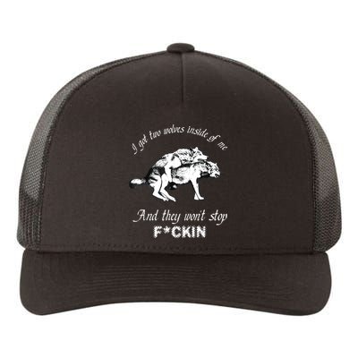 I Got Two Wolves Inside Of Me And They Won’t Stop Fckin Yupoong Adult 5-Panel Trucker Hat