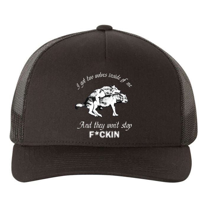 I Got Two Wolves Inside Of Me And They Won’t Stop Fckin Yupoong Adult 5-Panel Trucker Hat