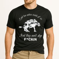 I Got Two Wolves Inside Of Me And They Won’t Stop Fckin Performance Shirt