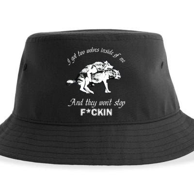 I Got Two Wolves Inside Of Me And They Won’t Stop Fckin Sustainable Bucket Hat