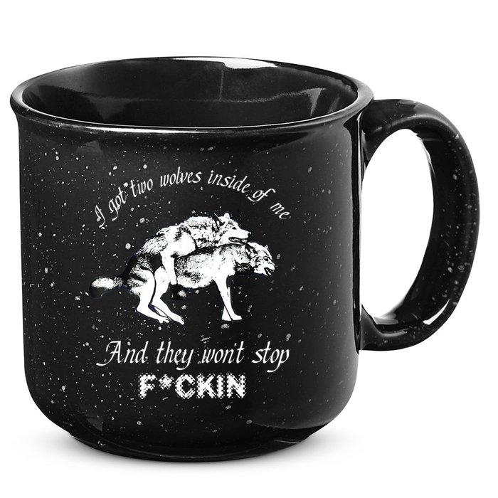 I Got Two Wolves Inside Of Me And They Won’t Stop Fckin 15oz Campfire Ceramic Mug