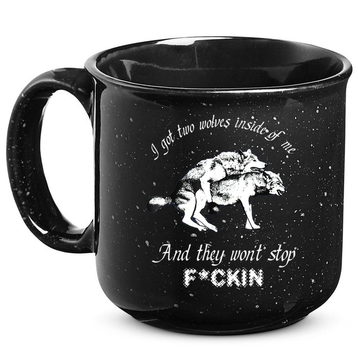 I Got Two Wolves Inside Of Me And They Won’t Stop Fckin 15oz Campfire Ceramic Mug