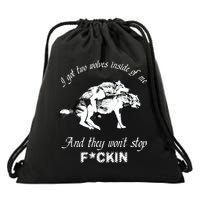 I Got Two Wolves Inside Of Me And They Won’t Stop Fckin Drawstring Bag