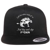 I Got Two Wolves Inside Of Me And They Won’t Stop Fckin Flatbill Hat
