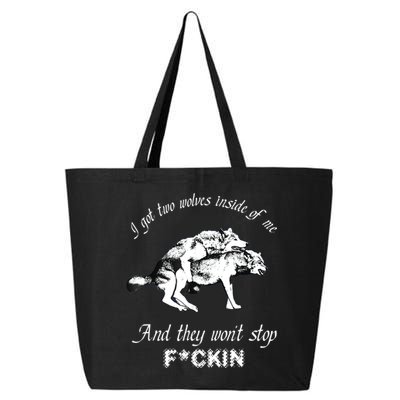 I Got Two Wolves Inside Of Me And They Won’t Stop Fckin 25L Jumbo Tote