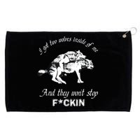 I Got Two Wolves Inside Of Me And They Won’t Stop Fckin Grommeted Golf Towel