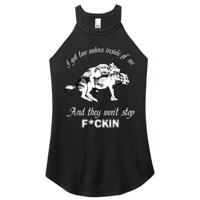 I Got Two Wolves Inside Of Me And They Won’t Stop Fckin Women's Perfect Tri Rocker Tank