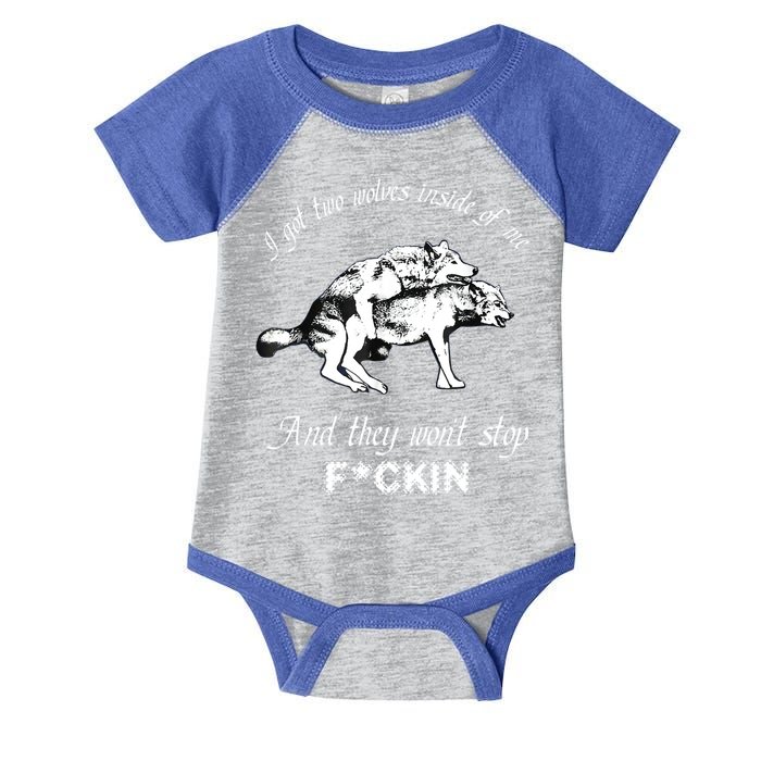 I Got Two Wolves Inside Of Me And They Won’t Stop Fckin Infant Baby Jersey Bodysuit