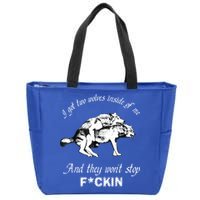 I Got Two Wolves Inside Of Me And They Won’t Stop Fckin Zip Tote Bag