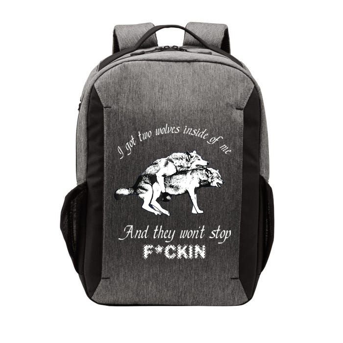 I Got Two Wolves Inside Of Me And They Won’t Stop Fckin Vector Backpack
