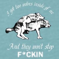 I Got Two Wolves Inside Of Me And They Won’t Stop Fckin Sueded Cloud Jersey T-Shirt