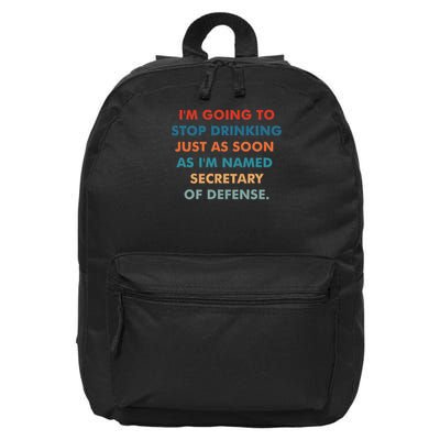 I'm Going To Stop Drinking Just As Soon As I'm Named 16 in Basic Backpack