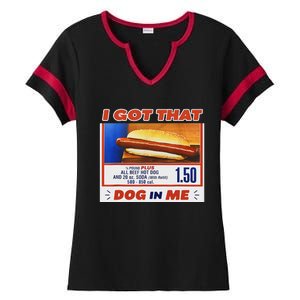 I Got That Dog In Me Hotdog Meme Viral Quote Ladies Halftime Notch Neck Tee