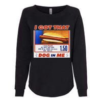 I Got That Dog In Me Hotdog Meme Viral Quote Womens California Wash Sweatshirt