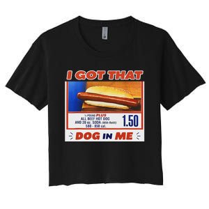 I Got That Dog In Me Hotdog Meme Viral Quote Women's Crop Top Tee