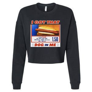 I Got That Dog In Me Hotdog Meme Viral Quote Cropped Pullover Crew