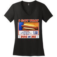 I Got That Dog In Me Hotdog Meme Viral Quote Women's V-Neck T-Shirt