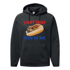 I Got That Dog In Me Funny Hyrax Dank Memes Performance Fleece Hoodie