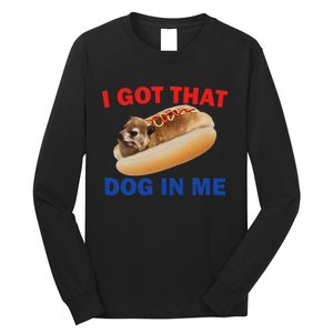 I Got That Dog In Me Funny Hyrax Dank Memes Long Sleeve Shirt