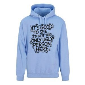 ItS Good To See IM Not The Only Ugly Person Here Humor Unisex Surf Hoodie