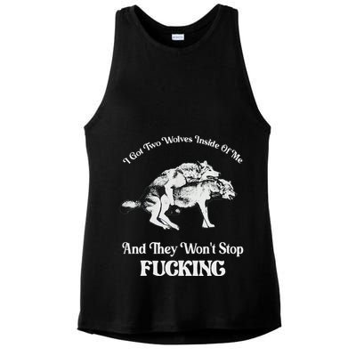 I Got Two Wolves Inside Of Me And They Wont Stop Fuckin Ladies PosiCharge Tri-Blend Wicking Tank