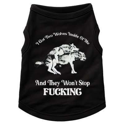 I Got Two Wolves Inside Of Me And They Wont Stop Fuckin Doggie Tank