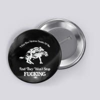 I Got Two Wolves Inside Of Me And They Wont Stop Fuckin Button