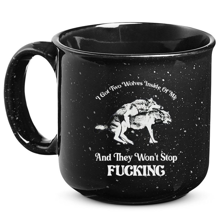 I Got Two Wolves Inside Of Me And They Wont Stop Fuckin 15oz Campfire Ceramic Mug