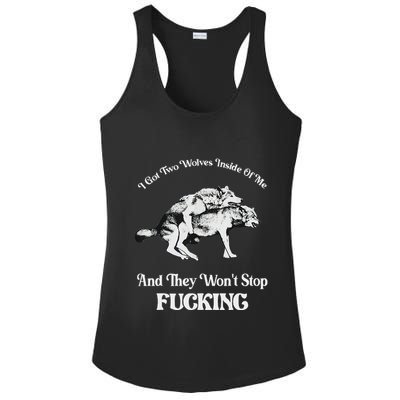I Got Two Wolves Inside Of Me And They Wont Stop Fuckin Ladies PosiCharge Competitor Racerback Tank