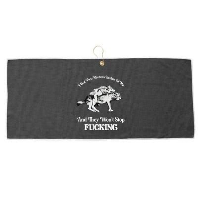I Got Two Wolves Inside Of Me And They Wont Stop Fuckin Large Microfiber Waffle Golf Towel