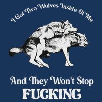 I Got Two Wolves Inside Of Me And They Wont Stop Fuckin Infant Baby Jersey Bodysuit