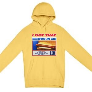 I Got That Dog In Me Funny Hotdog Meme Premium Pullover Hoodie