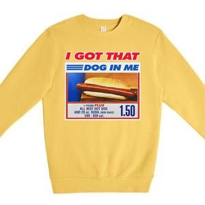 I Got That Dog In Me Funny Hotdog Meme Premium Crewneck Sweatshirt