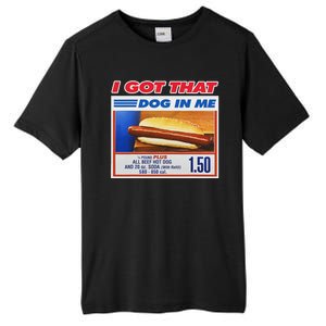 I Got That Dog In Me Funny Hotdog Meme Tall Fusion ChromaSoft Performance T-Shirt