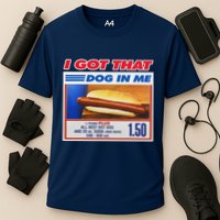 I Got That Dog In Me Funny Hotdog Meme Cooling Performance Crew T-Shirt