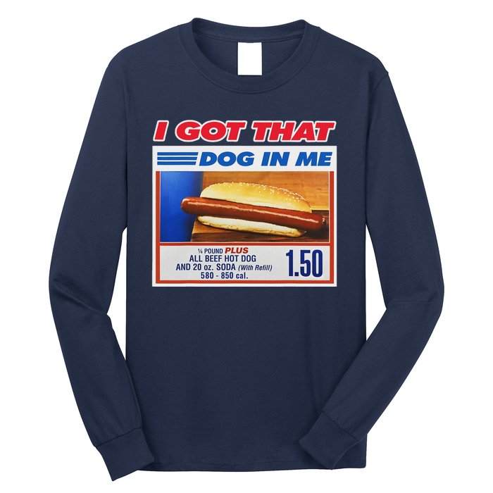 I Got That Dog In Me Funny Hotdog Meme Long Sleeve Shirt