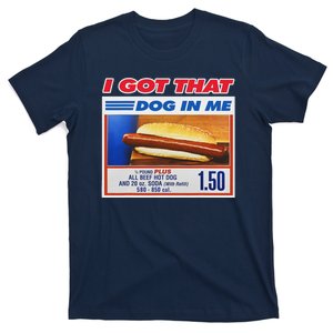 I Got That Dog In Me Funny Hotdog Meme T-Shirt