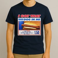 I Got That Dog In Me Funny Hotdog Meme T-Shirt
