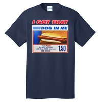 I Got That Dog In Me Funny Hotdog Meme Tall T-Shirt