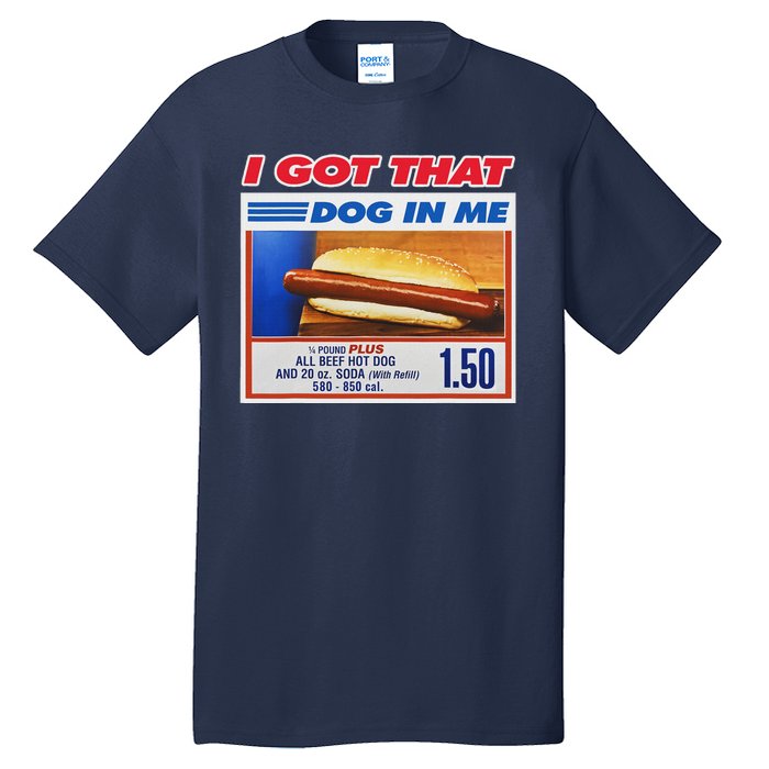 I Got That Dog In Me Funny Hotdog Meme Tall T-Shirt