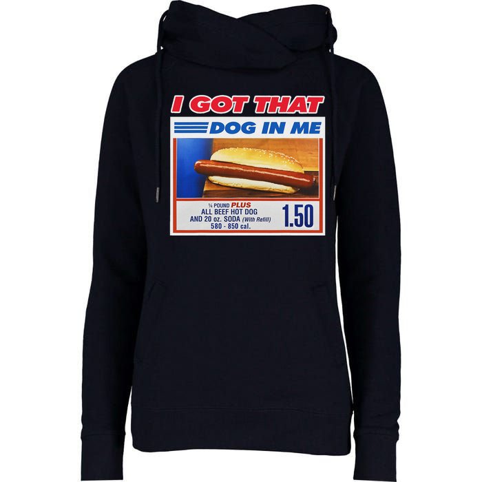 I Got That Dog In Me Funny Hotdog Meme Womens Funnel Neck Pullover Hood