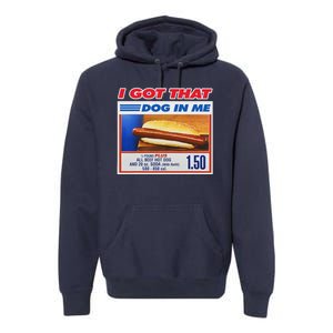 I Got That Dog In Me Funny Hotdog Meme Premium Hoodie