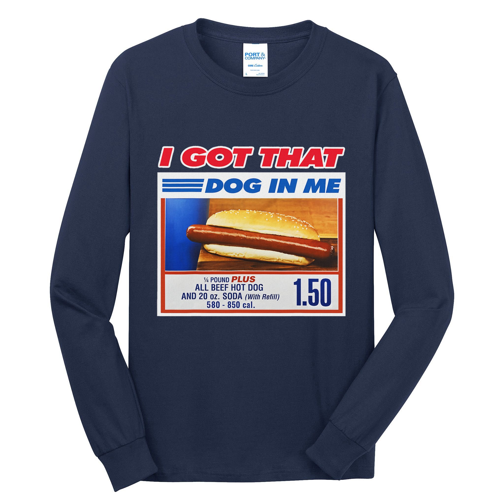 I Got That Dog In Me Funny Hotdog Meme Tall Long Sleeve T-Shirt