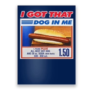 I Got That Dog In Me Funny Hotdog Meme Poster