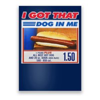 I Got That Dog In Me Funny Hotdog Meme Poster