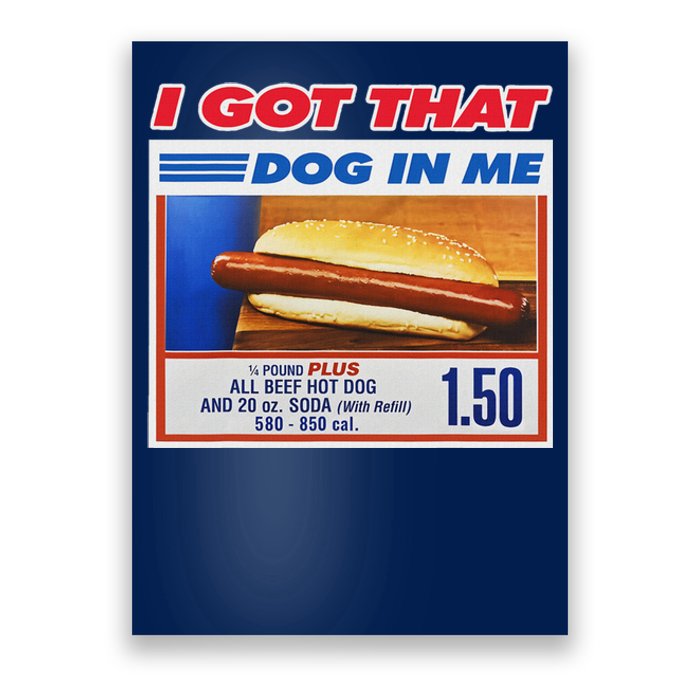 I Got That Dog In Me Funny Hotdog Meme Poster