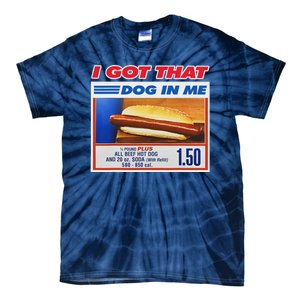 I Got That Dog In Me Funny Hotdog Meme Tie-Dye T-Shirt